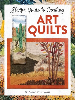 cover image of Starter Guide to Creating Art Quilts